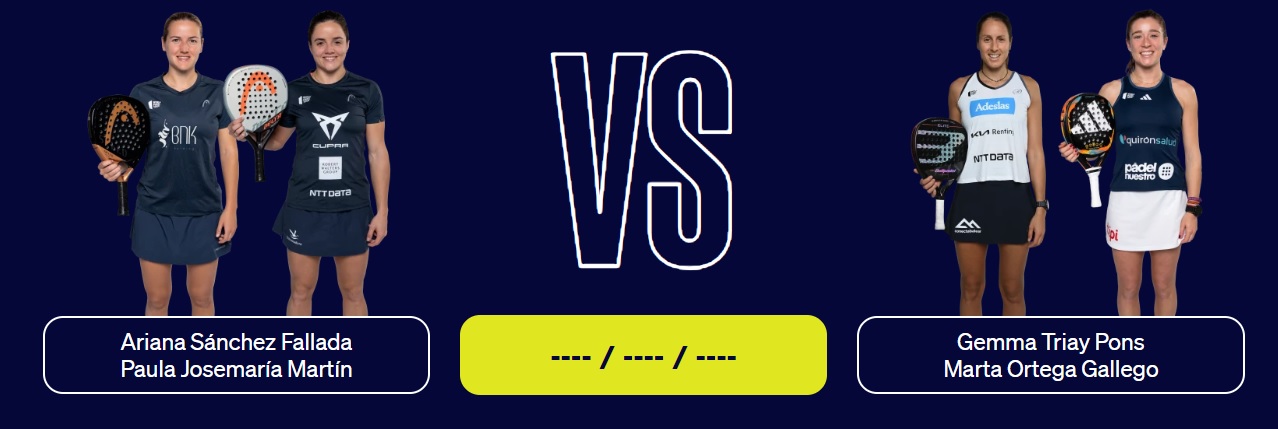 Ariana Sánchez Fallada/Paula Josemaría Martín Vs Gemma Triay Pons/Marta Ortega Gallego