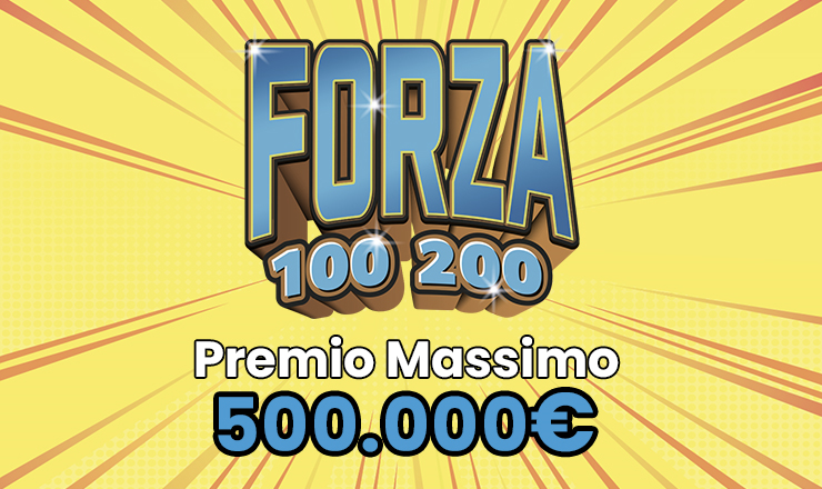 Gratta e Vinci Forza 100 200 premio massimo