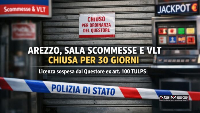 Stop 30 giorni sala scommesse e vlt Arezzo Stop 30 giorni sala scommesse e vlt Arezzo